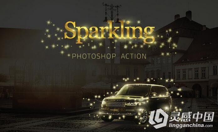 闪亮的星光PS动作 Sparkling Star Photoshop Action 附视频教程  灵感中国网 www.lingganchina.com