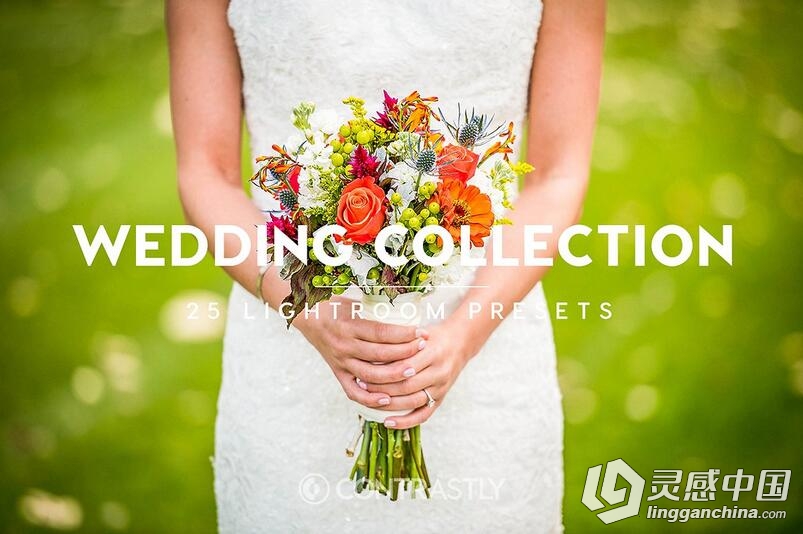 25组婚礼婚纱Lightroom预设合集 Wedding Collection Lightroom Presets  灵感中国网 www.lingganchina.com