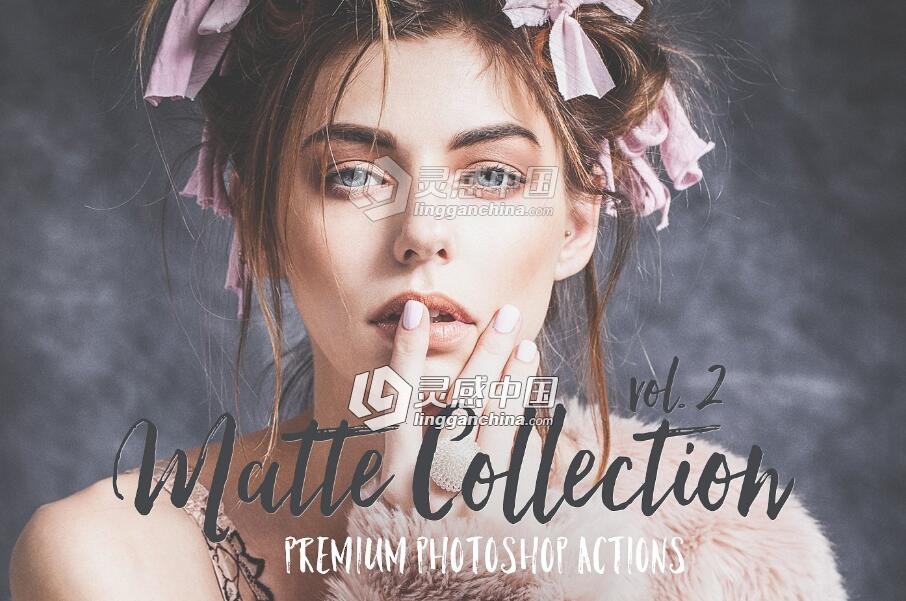 哑光磨砂效果Camera Raw ACR 预设Matte ACR Presets  灵感中国网 www.lingganchina.com