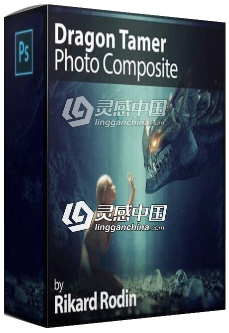 PS大师照片合成视频教程 Kelvin Designs – Dragon Tamer Photo Composite  灵感中国网 www.lingganchina.com
