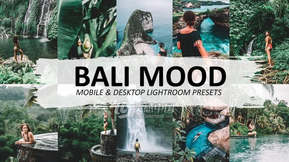 巴厘岛旅拍森系电影色调Lightroom预设/移动APP预设 Bali Mood Lightroom Preset  灵感中国网 www.lingganchina.com