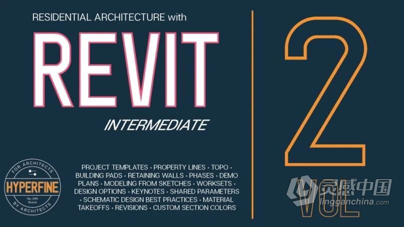 Revit超精细住宅建筑施工设计技术视频教程第二季 Residential Architecture with Revit: Volume II  灵感中国网 www.lingganchina.com