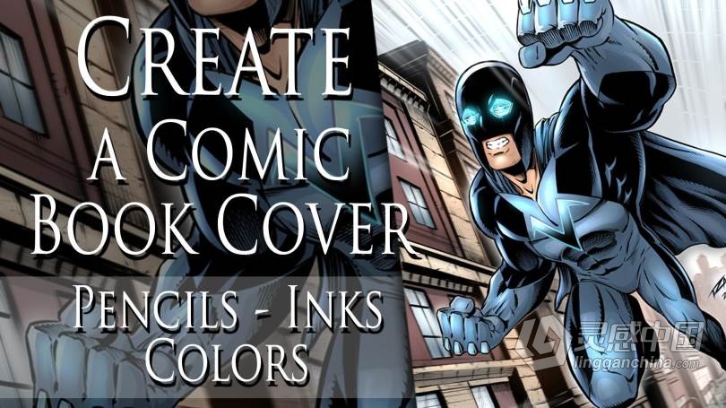 超级英雄漫画绘画完整工作流程视频教程 How to Draw Superheroes - Creating Comic Book Cover Art  灵感中国网 www.lingganchina.com