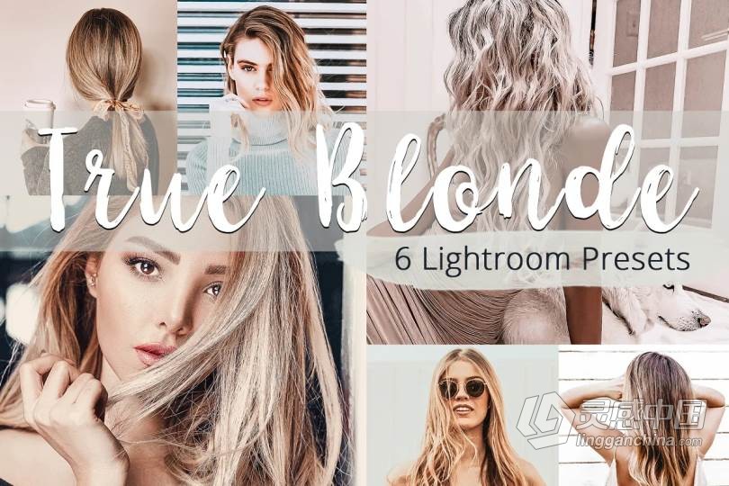 通透明亮金发女郎人像Lightroom预设 True Blonde – Lightroom Presets  灵感中国网 www.lingganchina.com