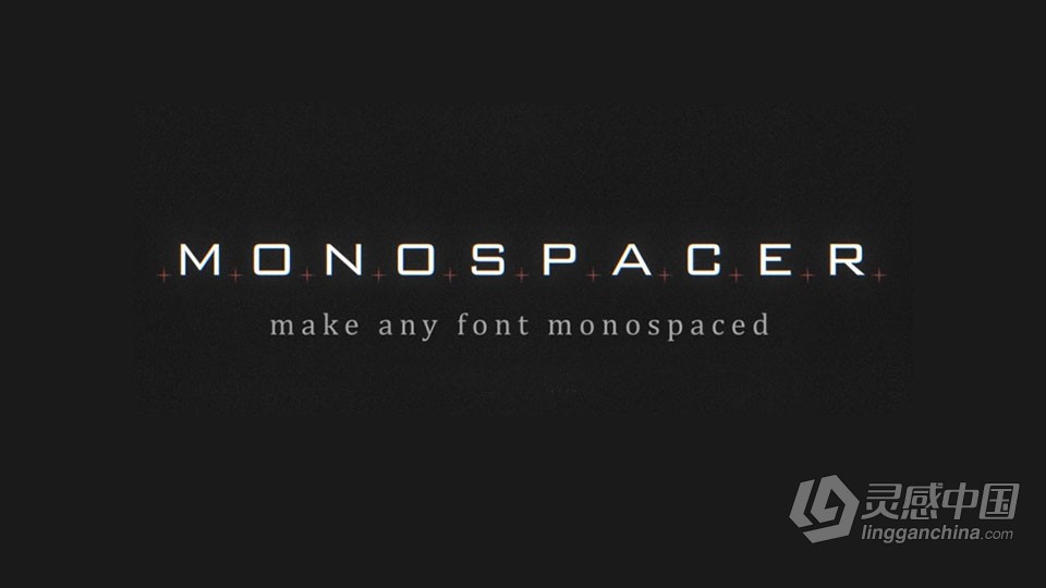 AE插件-解决字体变化画面长宽不适配的跳动问题AE插件 Monospacer v1.2.4 Win/Mac  灵感中国网 www.lingganchina.com