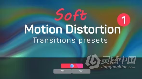 PR模板-Soft Motion Distortion Transitions Presets 视频过渡转场PR模板下载  灵感中国社区 www.lingganchina.com