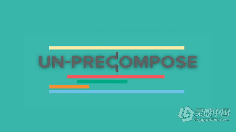 AE插件-预合成解除取消提取工具 Un-PreCompose V1.1.4 Win/Mac版本下载  灵感中国网 www.lingganchina.com