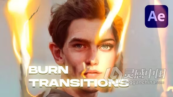 20个烧纸火焰燃烧转场过渡AE模板下载 Burn Transitions  灵感中国网 www.lingganchina.com