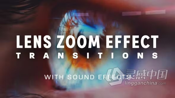 带有音效的镜头变焦过渡4种独特风格24种动态效果PR模板下载 Lens Zoom Transitions with Sound Effects  灵感中国网 www.lingganchina.com