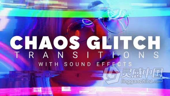 20个具有独特音效的高质量Chaos Glitch转场过渡PR模板下载 Chaos Glitch Transitions Premiere Pro  灵感中国网 www.lingganchina.com