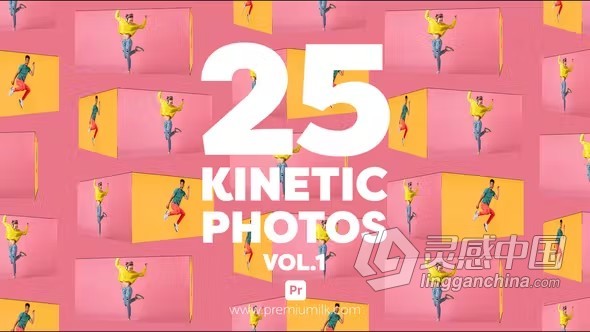 PR模板-25种创意3D艺术动力学图像照片展示动画 Kinetic Photos Vol 1 for Premiere Pro  灵感中国社区 www.lingganchina.com