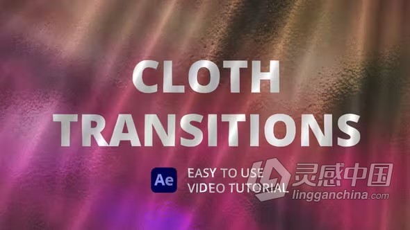10种布料动画转场过渡效果AE与PR模板下载 Cloth Transitions for After Effects  灵感中国网 www.lingganchina.com