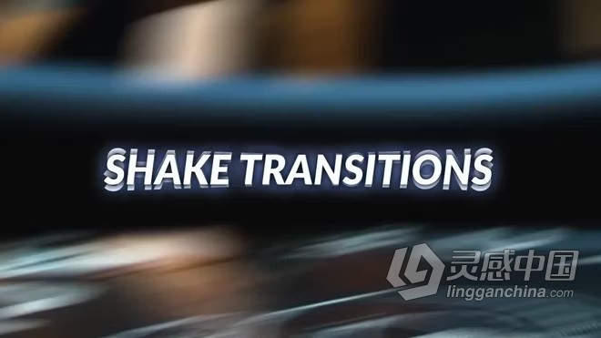 30种摇晃抖动画面转场过渡效果AE与PR模板下载 Shake Transitions  灵感中国网 www.lingganchina.com