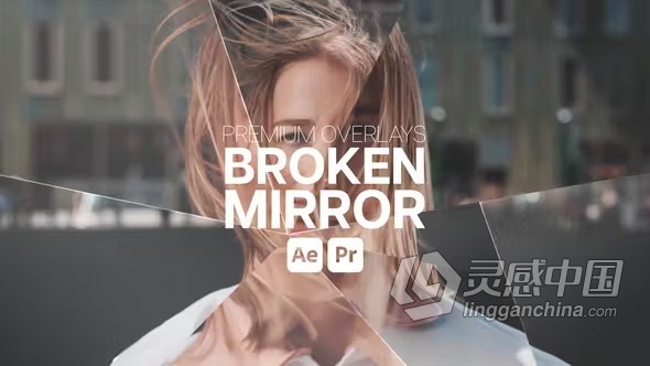 32种破碎镜子反射画面叠加效果AE与PR模板下载 Premium Overlays Broken Mirror  灵感中国网 www.lingganchina.com