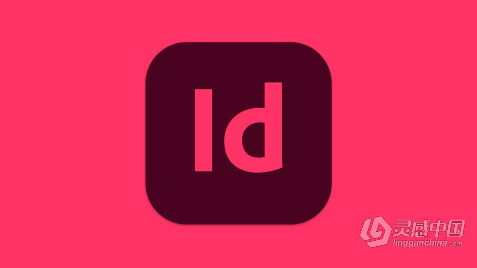 Adobe InDesign 2024 v19.0（23年10月版）Id 2024 Win版本下载  灵感中国网 www.lingganchina.com