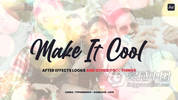 825种画面效果特效叠加层婚礼调色文字标题动画AE脚本 Make It Cool - 800+ Looks And Assets For After Effec  灵感中国网 www.lingganchina.com