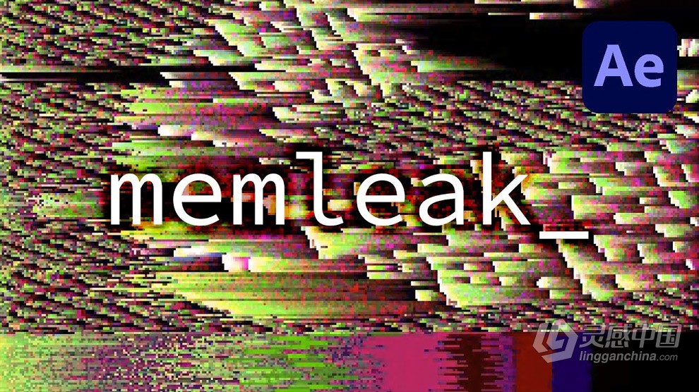 模拟计算机内存泄露无限随机毛刺故障视觉特效AE插件 memleak v1.0.1 Win版本 +使用教程  灵感中国网 www.lingganchina.com