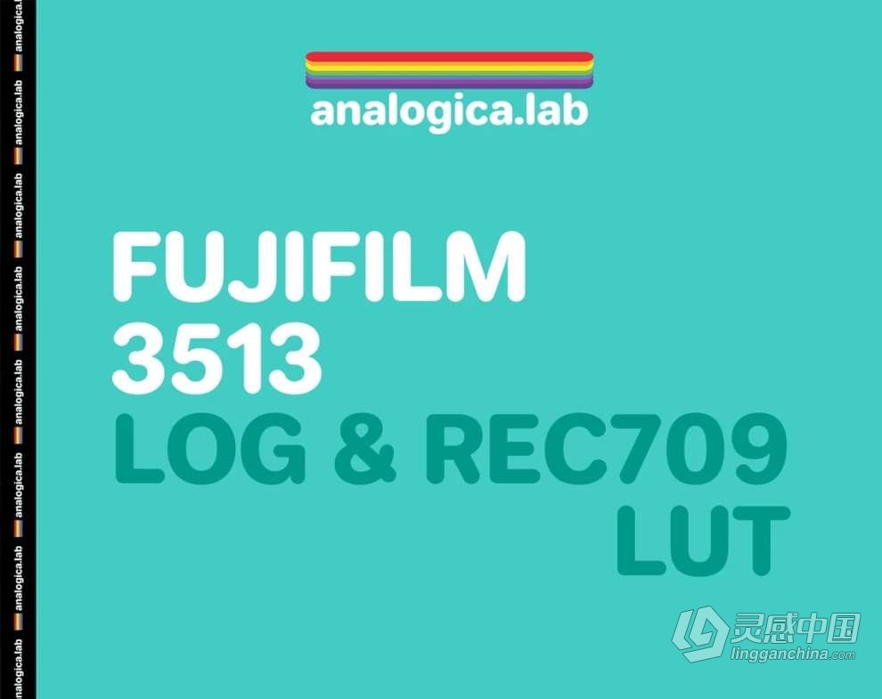真实复古富士 FUJIFILM 3513胶片模拟照片视频调色LUT预设 Analogica Lab – Super16 FUJI 3513 16MM Film  灵感中国网 www.lingganchina.com