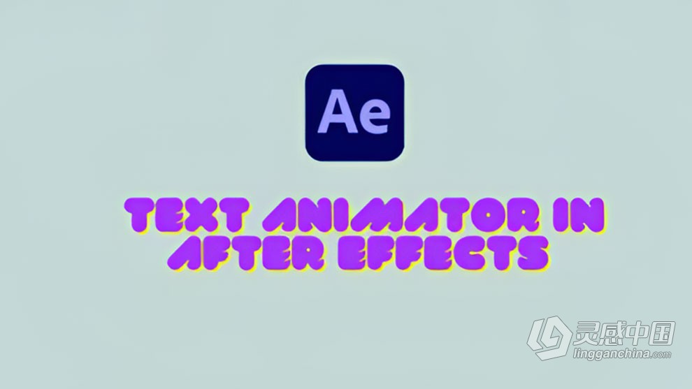 After Effects文字动画制作初学者入门训练视频教程 Text Animator in After Effects For Beginners  灵感中国网 www.lingganchina.com