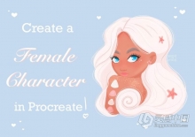 iPad中绘制卡通女性角色数字绘画视频教程 Digital Portrait: Create A Female Character Using Procreat