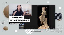 Adobe Dimension创建3D艺术品实例制作视频教程 Creating 3D Artworks with Adobe Dimension