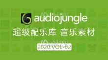 2020年AJ超级配乐库音频配乐资源2020.VOL-02更新100首Audio Jungle音乐素材包下载